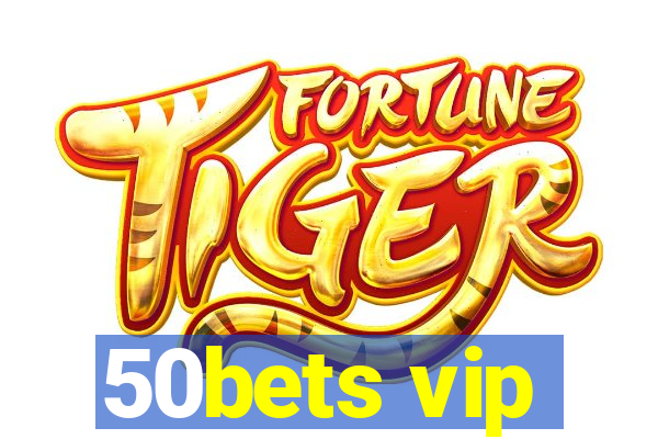 50bets vip